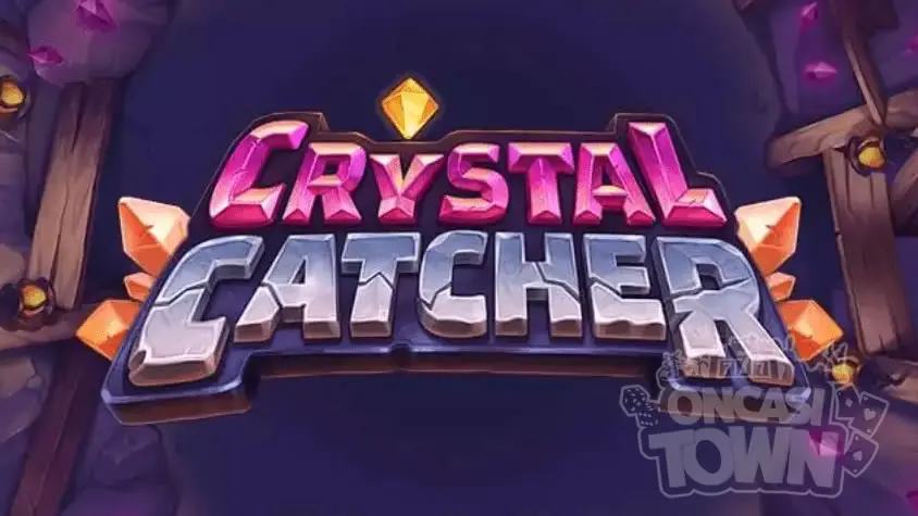 [Push Gaming] Crystal Catcher(크리스탈 캐쳐)